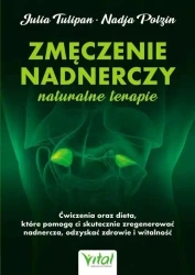 Zmęczenie nadnerczy naturalne terapie - Julia Tulipan, Nadja Polzin