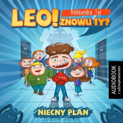 audiobook Leo! Znowu ty? Niecny plan - Aleksandra Tyl