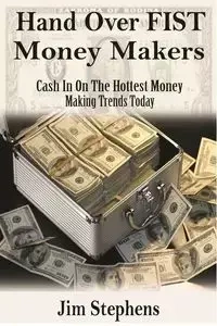 Hand Over Fist Money Makers - Jim Stephens