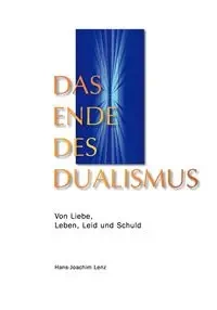 Das Ende des Dualismus - Lenz Hans-Joachim