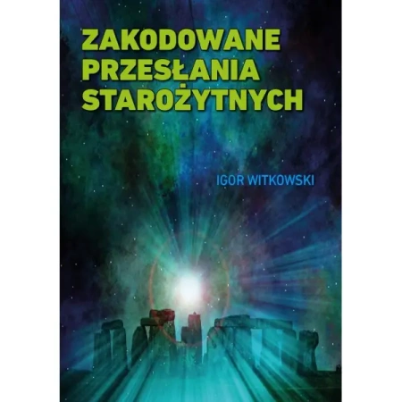 Zakodowane przesłania starożytnych w.2 - Igor Witkowski