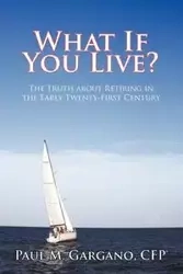 What If You Live? - Gargano CFP® Paul M.