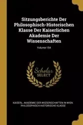 Sitzungsberichte Der Philosophisch-Historischen Klasse Der Kaiserlichen Akademie Der Wissenschaften; Volume 154 - Kaiserl. In Akademie Der Wissenschaften