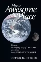 How Awesome this Place - Peter K. Thoss