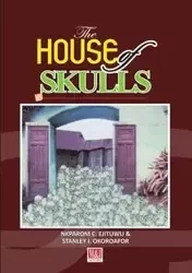 The House of Skulls - Ejituwu Nkparom C.
