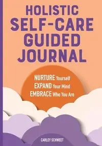 Holistic Self-Care Guided Journal - Carley Schweet