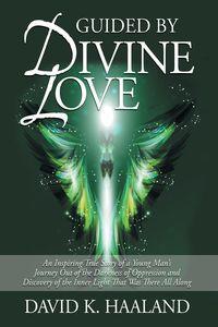 Guided by Divine Love - Haaland David K.