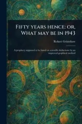 Fifty Years Hence - Robert Grimshaw