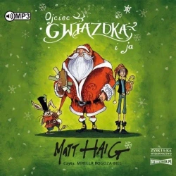 Ojciec Gwiazdka i ja. Audiobook - Matt Haig