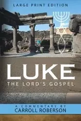 Luke the Lord'S Gospel - Carroll Roberson