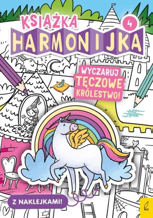 Książka harmonijka. Wyczaruj tęczowe królestwo cz.4 - Natalia Berlik