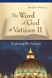 Word of God at Vatican II - Ronald Witherup D