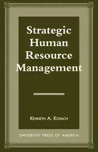 Strategic Human Resource Management - Kenneth A. Kovach