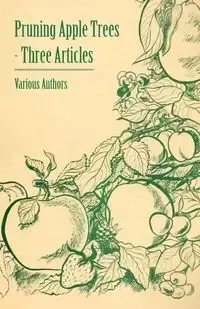 Pruning Apple Trees - Three Articles - Various