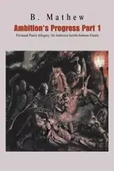 Ambition's Progress Part 1 - Mathew B.