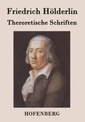 Theroretische Schriften - Hölderlin Friedrich