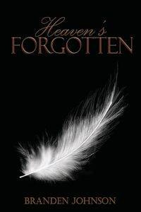 Heaven's Forgotten - Johnson Branden