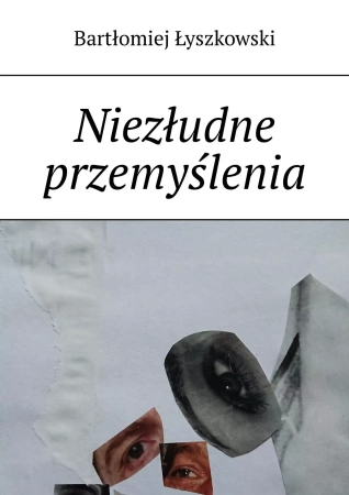 Niezłudne przemyślenia - Bartłomiej Łyszkowski