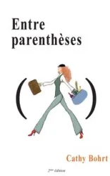 Entre parenthèses - Cathy Bohrt