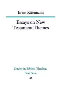 Essays on New Testament Themes - Keasemann Ernst