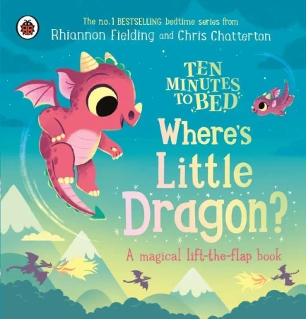 Ten Minutes to Bed: Where's Little Dragon? - Rhiannon Fielding