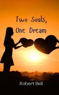 Two Souls, One Dream - Bell Robert