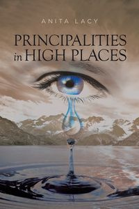 Principalities in High Places - Yolanda Lacy Anita