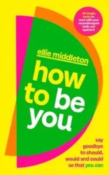 How to be You - Ellie Middleton