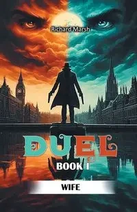 A Duel Book I Wife - Richard Marsh