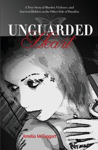 Unguarded Heart - Amelia McTaggart
