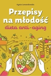 Przepisy na młodość. Dieta anti-aging - Agata Lewandowska