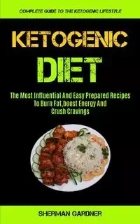 Ketogenic Diet - Sherman Gardner