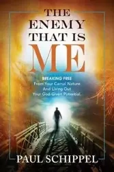The Enemy That Is Me - Paul Schippel