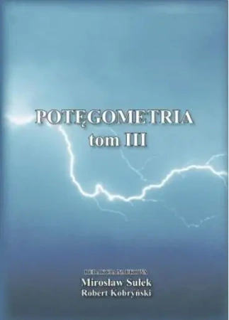 Potęgometria T.3 - red. Mirosław Sułek, Robert Kobryński