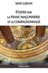 Études sur la franc-maçonnerie et le compagnonnage - Guénon René