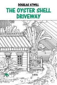 The Oyster Shell Driveway - Douglas Atwill