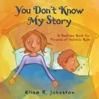 You Don't Know My Story - Elise Johnston