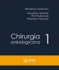 Chirurgia onkologiczna T.1 - Arkadiusz Jeziorski, Piotr Rutkowski, Wojciech Wy