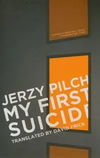 My First Suicide - Jerzy Pilch