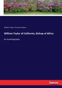 William Taylor of California, Bishop of Africa - Taylor William