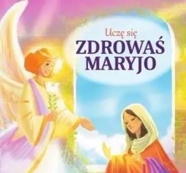 Uczę się Zdrowaś Maryjo - praca zbiorowa