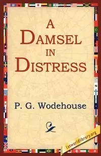A Damsel in Distress - Wodehouse P. G.