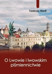 O Lwowie i lwowskim piśmiennictwie - Tadeusz Riedl