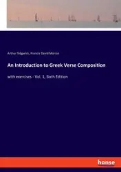 An Introduction to Greek Verse Composition - Francis David Morice