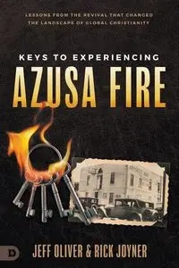 Keys to Experiencing Azusa Fire - Oliver Jeff