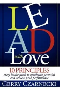 Lead With Love - Gerald Czarnecki M