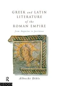 Greek and Latin Literature of the Roman Empire - Dihle Albrecht