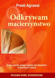Odkrywam macierzyństwo. Ciąża, poród, połóg... - Preeti Agrawal