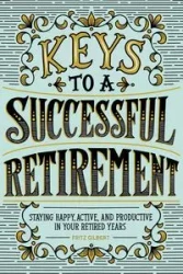 Keys to a Successful Retirement - Gilbert Fritz