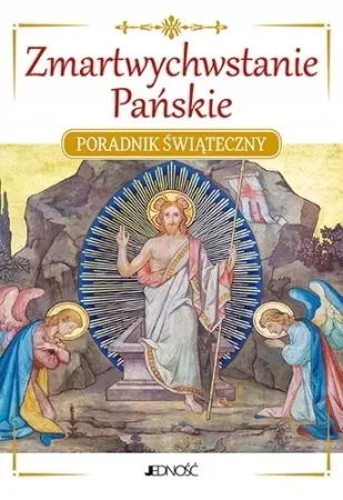 Zmartwychwstanie Pa?skie. Poradnik ?wi?teczny - Jacek Molka
